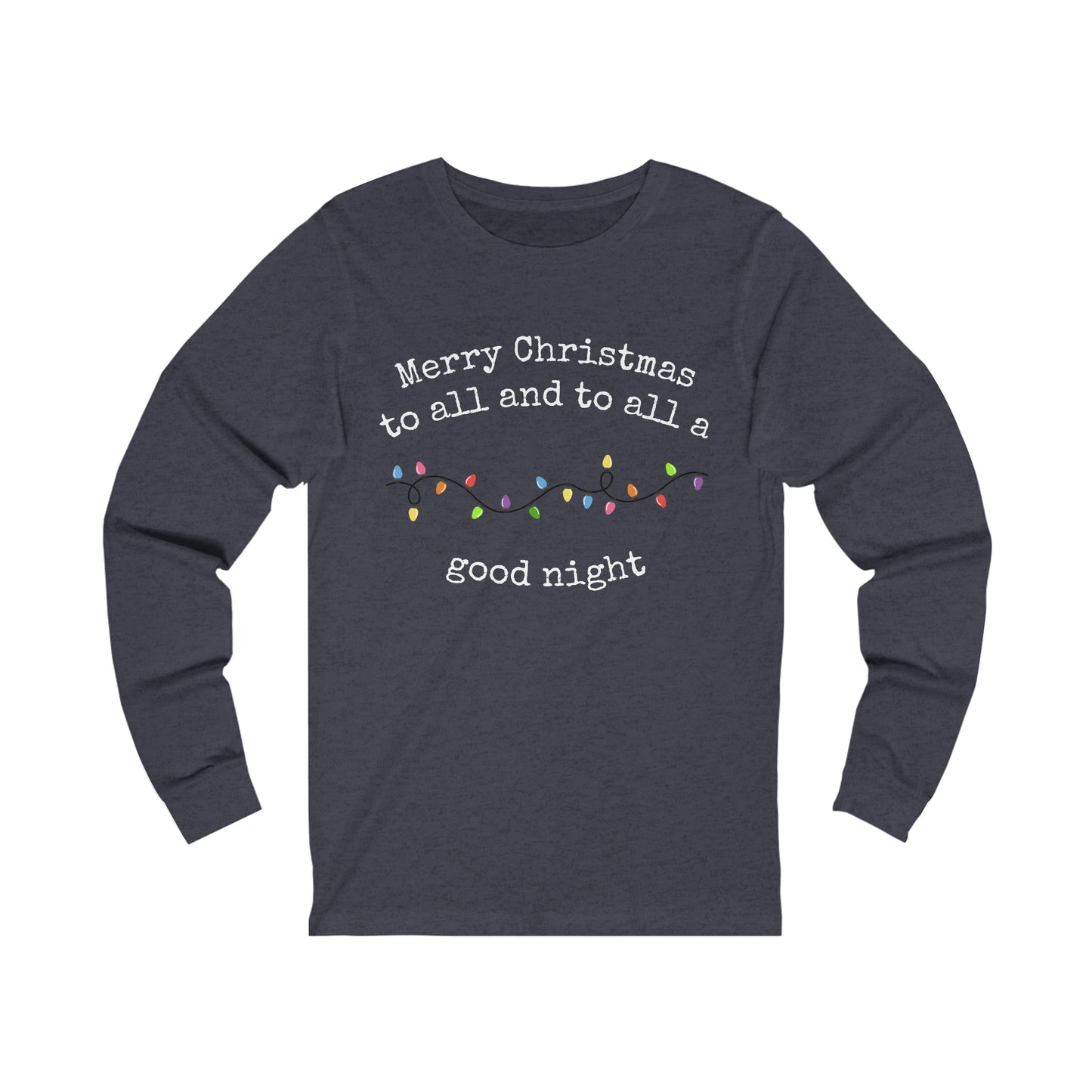 Unisex Jersey Long Sleeve Tee, Merry Christmas to All and to All a Good Night, Christmas Shirt, Christmas Pajama Shirt