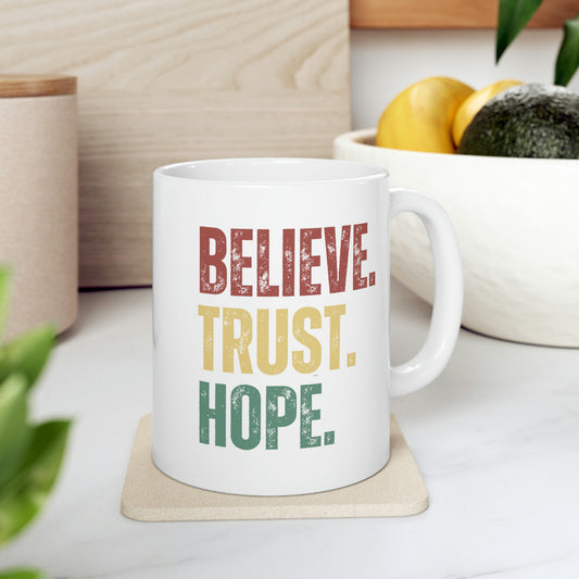 Believe, Trust, Hope Mug, Ceramic Mug 11oz, Mother's Day Gift, Father's Day Gift