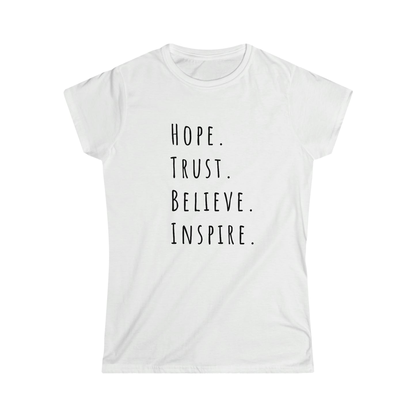 Women's Softstyle Tee, Hope Trust Believe Inspire Shirt
