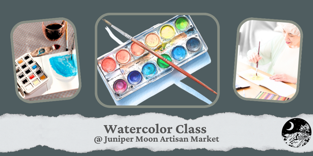 Watercolor Class @ Juniper Moon Artisan Market