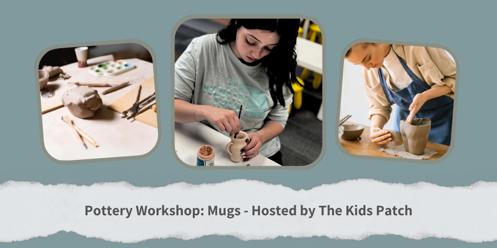 February Pottery Workshop: Mugs -hosted by The Kids Patch